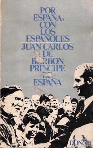 Seller image for Por Espaa, con los espaoles (Declaraciones y discursos de Don Juan Carlos de Borbn) for sale by Librera Vobiscum