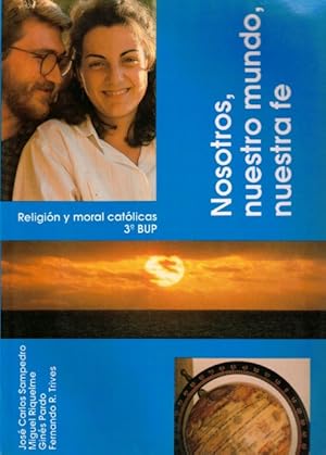 Seller image for Nosotros, nuestro mundo, nuestra fe (Religin y Moral Catlicas 3 BUP) for sale by Librera Vobiscum