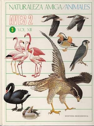 Imagen del vendedor de Naturaleza amiga. Animales. Aves 2 (3). Vol. XIII a la venta por Librera Vobiscum