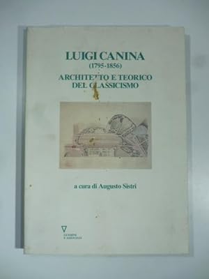 Luigi Canina (1795-1856) architetto e teorico del classicismo