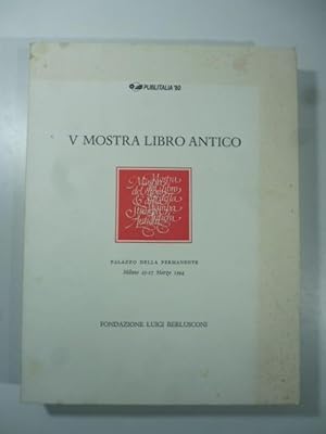 V mostra del libro antico. Palazzo della Permanente, Milano 25-27 marzo 1994