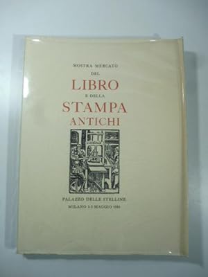 Mostra mercato del libro e della stampa antichi. Palazzo delle Stelline, Milano 3-5 maggio 1980