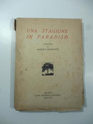 Bild des Verkufers fr Una stagione in paradiso. Liriche zum Verkauf von Coenobium Libreria antiquaria