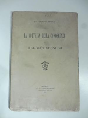 Bild des Verkufers fr La dottrina della conoscenza di Herbert Spencer zum Verkauf von Coenobium Libreria antiquaria