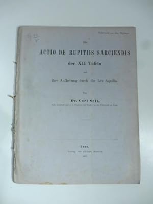 Seller image for Die Actio de rupitiis sarciendis der XII Tafeln und ihre Aufhebung durch die Lex Aquilia for sale by Coenobium Libreria antiquaria