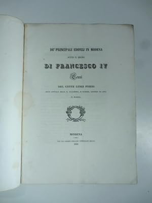Bild des Verkufers fr De' principali edifizj in Modena sotto il Regno di Francesco IV. Cenni zum Verkauf von Coenobium Libreria antiquaria