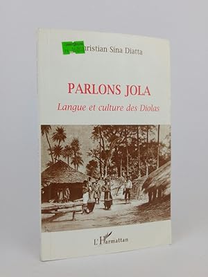 Imagen del vendedor de PARLONS JOLA: Langue et culture des Diolas (Sngal) a la venta por ANTIQUARIAT Franke BRUDDENBOOKS