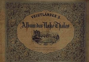 Voigtländer`s Album des Nahe Thales. Nach Original Aufnahmen v. G.u.F. Wiefsner. In Stahl gestoch...