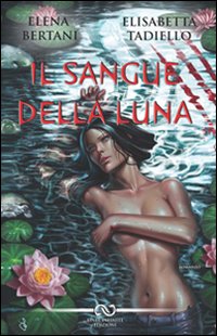 Image du vendeur pour Il Sangue della Luna mis en vente par Libro Co. Italia Srl