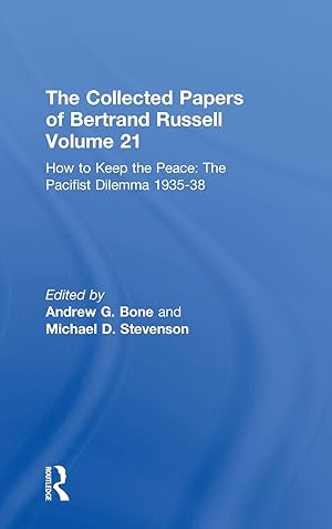 Immagine del venditore per The Collected Papers of Bertrand Russell Volume 21: How To Keep the Peace: the Pacifist Dilemma, 1935-38 venduto da Libro Co. Italia Srl