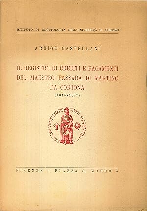 Immagine del venditore per Il registro di crediti e pagamenti del maestro Passara di Martino da Cortona (1315-1327) venduto da Libro Co. Italia Srl