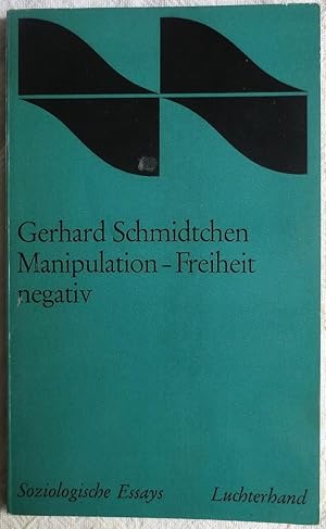 Manipulation, Freiheit negativ : Soziologische Essays