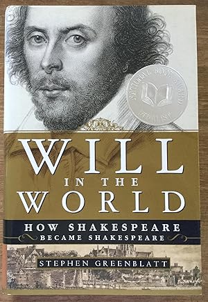 Will in the World: How Shakespeare Became Shakespeare