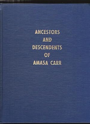 Ancestors and Descendents of Amasa Carr
