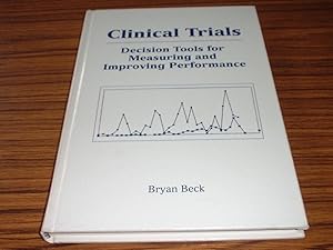 Bild des Verkufers fr Clinical Trials : Decision Tools for Measuring and Improving Performance zum Verkauf von Jaycey Books