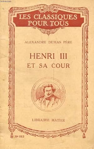 Image du vendeur pour HENRI III ET SA COUR (Les Classiques Pour Tous) mis en vente par Le-Livre