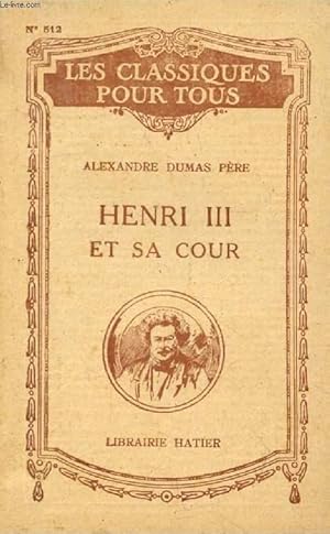 Image du vendeur pour HENRI III ET SA COUR (Les Classiques Pour Tous) mis en vente par Le-Livre