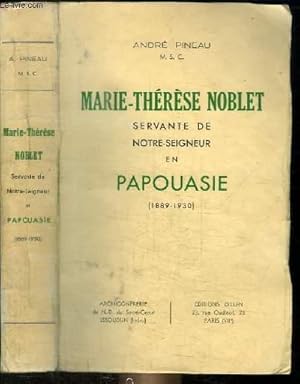 Bild des Verkufers fr MARIE-THERESE NOBLET - SERVANTE DE NOTRE-SEIGNEUR EN PAPOUASIE 1889-1930 zum Verkauf von Le-Livre