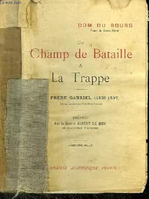 Seller image for DU CHAMP DE BATAILLE A LA TRAPPE - FRERE GABRIEL 1835-1897 for sale by Le-Livre