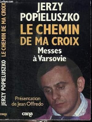 Seller image for LE CHEMIN DE MA CROIX - MESSES A VARSOVIE for sale by Le-Livre