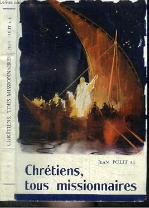 Seller image for CHRETIENS, TOUS MISSIONNAIRES for sale by Le-Livre