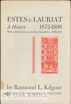 Immagine del venditore per ESTES AND LAURIAT, A HISTORY 1872-1898, WITH A BRIEF ACCOUNT OF DANA ESTES AND COMPANY 1898-1914 venduto da Oak Knoll Books, ABAA, ILAB