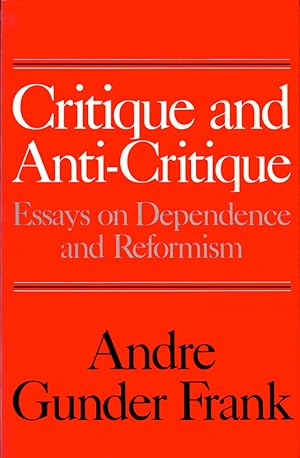 Immagine del venditore per Critique and Anti-Critique: Essays on Dependence and Reformism venduto da Kenneth Mallory Bookseller ABAA