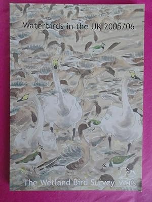 Seller image for WATERBIRDS IN THE UK 2005/06 - THE WETLAND BIRD SURVEY for sale by LOE BOOKS