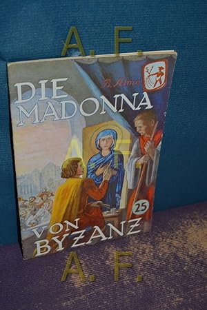 Bild des Verkufers fr Die Madonna von Byzanz (Frische Saat 25) zum Verkauf von Antiquarische Fundgrube e.U.