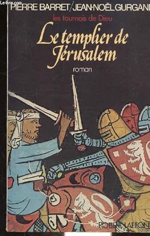 Bild des Verkufers fr LES TOURNOIS DE DIEU TOME 1 - LE TEMPLIER DE JERUSALEM zum Verkauf von Le-Livre