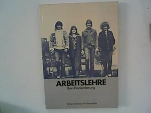 Bild des Verkufers fr Arbeitslehre: Berufsorientierung. zum Verkauf von ANTIQUARIAT FRDEBUCH Inh.Michael Simon