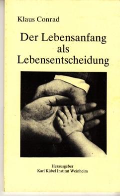 Seller image for Der Lebensanfang als Lebensentscheidung. for sale by Buchversand Joachim Neumann