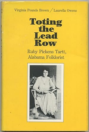 Toting the Lead Row: Ruby Pickens Tartt, Alabama Folklorist