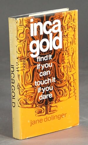 Seller image for Inca gold: find it if you can, touch it if you dare for sale by Rulon-Miller Books (ABAA / ILAB)