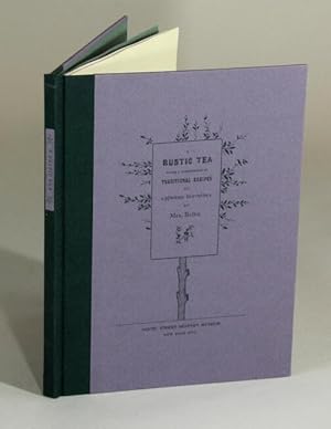 A rustic tea: being a compilation of traditional recipes for afternoon delectation.presented in t...