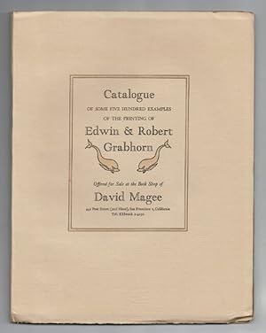 Catalogue of some five hundred examples of the printing of Edwin and Robert Grabhorn 1917-1960. T...