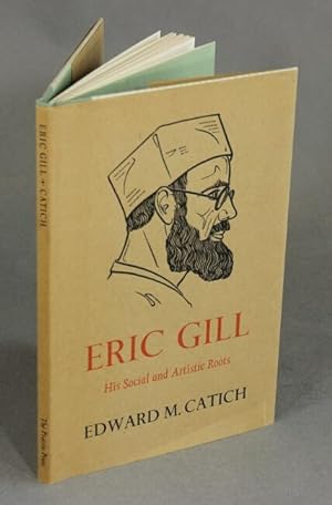 Image du vendeur pour Eric Gill: his social and artistic roots mis en vente par Rulon-Miller Books (ABAA / ILAB)