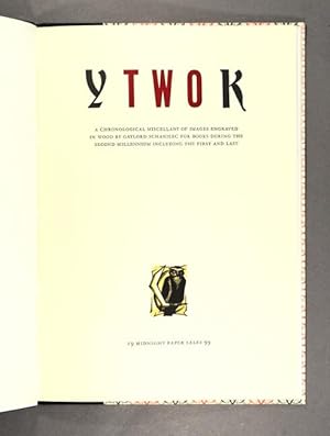 YTWOK: a chronological miscellany of images engraved in wood by Gaylord Schanilec for books durin...