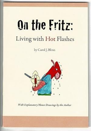 Seller image for On the fritz: living with hot flashes.With explanatory mouse drawings by the author for sale by Rulon-Miller Books (ABAA / ILAB)