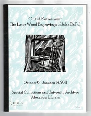 Out of retirement. The late wood engravings of John DePol. Catalogue of an exhibition at the Alex...