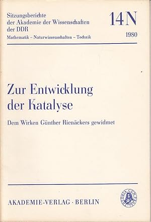 Zur Entwicklung der Katalyse : dem Wirken Günther Rienäckers gewidmet. Vorträge gehalten auf dem ...