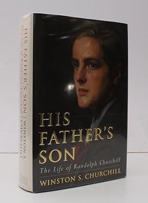 Imagen del vendedor de His Father's Son. The Life of Randolph Churchill. NEAR FINE COPY IN UNCLIPPED DUSTWRAPPER a la venta por Island Books