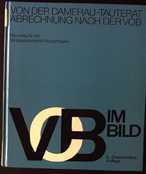 Imagen del vendedor de VOB im Bild : Abrechnung nach d. VOB ; Regeln fr Ermittlung u. Abrechnung aller Bauleistungen ; nach d. Bestimmungen in d. Allg. techn. Vorschr. (Teil C) d. Verdingungsordnung fr Bauleistungen (VOB). a la venta por books4less (Versandantiquariat Petra Gros GmbH & Co. KG)