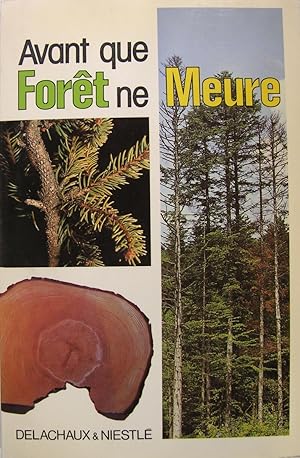 Avant que forêt ne meure, le dépérissement de la forêt, principaux dégâts observés et évolution.