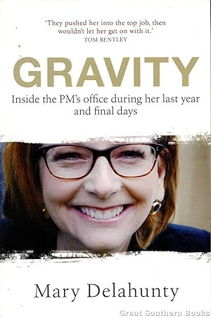 Gravity: Inside the PM's Office During her Last Year and Final Days