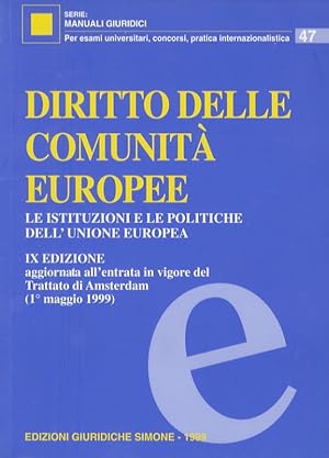 Diritto delle Comunità Europee. Le istituzioni e le politiche dell'Unione Europea. IX edizione ag...