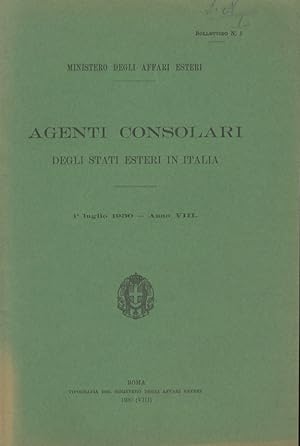 Agenti Consolari degli stati esteri in Italia. 1° luglio 1930 - Anno VIII.