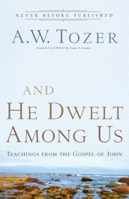 Seller image for And He Dwelt Among Us: Teachings from the Gospel of John (Paperback or Softback) for sale by BargainBookStores