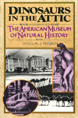 Seller image for Dinosaurs in the Attic: An Excursion Into the American Museum of Natural History (Paperback or Softback) for sale by BargainBookStores