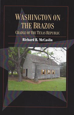 Washington on the Brazos: Cradle of the Texas Republic